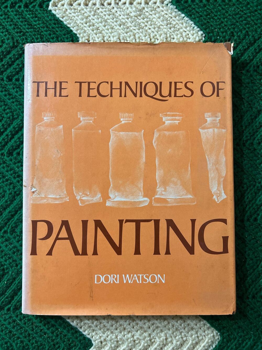 The Techniques Of Painting Vintage Art Reference Hardcover Book Dori Watson 1970